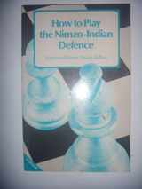 9780713440072-0713440074-How to Play the Nimzo Indian Defence