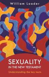 9780281058846-0281058849-Sexuality in the New Testament: Understanding The Key Texts