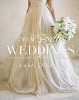 9780770433789-0770433782-Style Me Pretty Weddings: Inspiration and Ideas for an Unforgettable Celebration