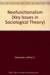 9780803924970-0803924976-Neofunctionalism (Key Issues in Sociological Theory)