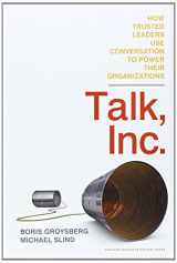 9781422173336-142217333X-Talk, Inc.: How Trusted Leaders Use Conversation to Power their Organizations