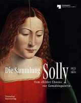 9783422986633-3422986634-Die Sammlung Solly 1821–2021: Vom „Bilder-Chaos“ zur Gemäldegalerie (German Edition)