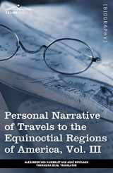 9781605209616-1605209619-Personal Narrative of Travels to the Equinoctial Regions of America: During the Years 1799-1804 (3)