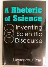 9780872496453-0872496457-A Rhetoric of Science: Inventing Scientific Discourse (Studies in Rhetoric/Communication)