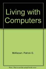 9780155511583-0155511580-Living with computers--with BASIC