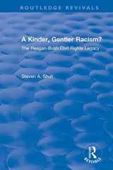 9781138896949-1138896942-A Kinder, Gentler Racism?: The Reagan-Bush Civil Rights Legacy (Routledge Revivals)