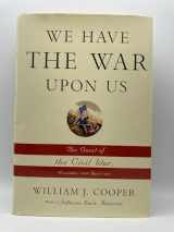 9781400042005-1400042003-We Have the War Upon Us: The Onset of the Civil War, November 1860-April 1861