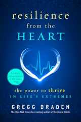 9781401929268-1401929265-Resilience from the Heart: The Power to Thrive in Life's Extremes