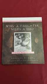 9781581822762-1581822766-Why a Daughter Needs a Dad: A Hundred Reasons