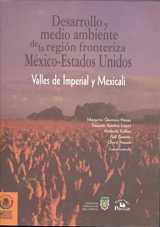 9789707015838-9707015837-Desarrollo y medio ambiente de la region fronteriza Mexico-Estados Unidos: Valles de Imperial y Mexicali (Conocer Para Decidir) (Spanish Edition)