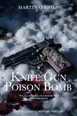 9781511683616-1511683619-Knife Gun Poison Bomb: A Daniel Jacquot Thriller