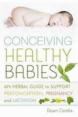 9780865717800-086571780X-Conceiving Healthy Babies: An Herbal Guide to Support Preconception, Pregnancy and Lactation