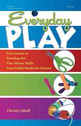9780876591253-087659125X-Everyday Play: Fun Games to Develop the Fine Motor Skills Your Child Needs for School