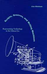 9780804732703-0804732701-Scripts, Grooves, and Writing Machines: Representing Technology in the Edison Era