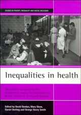 9781861341747-1861341741-Inequalities in Health: The Evidence Presented to the Independent Inquiry into Inequalities in Health, Chaired by Sir Donald Acheson (Studies in Poverty, Inequality & Social Exclusion Series)
