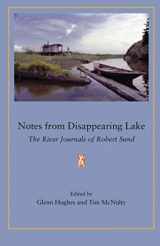 9781929355808-1929355807-Notes from Disappearing Lake: The River Journals of Robert Sund