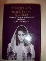9780520072824-0520072820-Tradition in a Rootless World: Women Turn to Orthodox Judaism