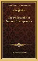 9781163199114-1163199117-The Philosophy of Natural Therapeutics