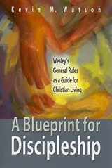 9780881775563-0881775568-A Blueprint for Discipleship: Wesley's General Rules as a Guide for Christian Living