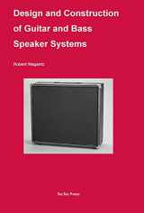 9780692906736-0692906738-Design and Construction of Guitar and Bass Speaker Systems