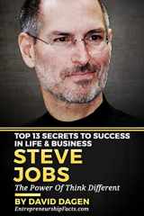 9781537731124-1537731122-Steve Jobs - Top 13 Secrets To Success in Life & Business: The Power Of Think Different