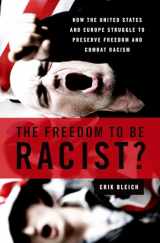 9780199739691-0199739692-The Freedom to Be Racist?: How the United States and Europe Struggle to Preserve Freedom and Combat Racism