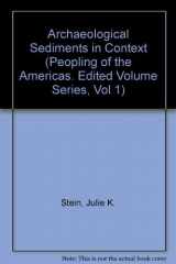 9780912933016-0912933011-Archaeological Sediments in Context (Peopling of the Americas. Edited Volume Series, Vol 1)