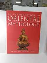 9780785816089-0785816089-An Introduction to Oriental Mythology