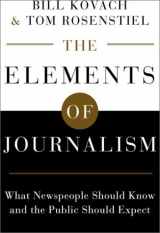 9780609607831-0609607839-The Elements of Journalism: What Newspeople Should Know and the Public Should Expect