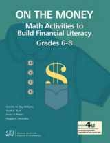 9780873537292-0873537297-On the Money: Math Activities to Build Financial Literacy Grades 6-8