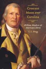 9781611172690-1611172691-Crescent Moon over Carolina: William Moultrie and American Liberty