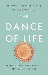 9781541699069-1541699068-The Dance of Life: The New Science of How a Single Cell Becomes a Human Being