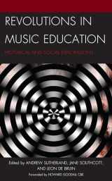 9781666907056-1666907057-Revolutions in Music Education: Historical and Social Explorations