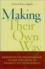 9781579220358-1579220355-Making Their Own Way: Narratives for Transforming Higher Education to Promote Self-Development