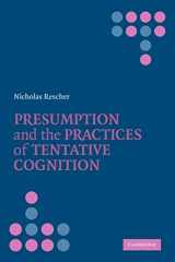 9780521349635-052134963X-Presumption and the Practices of Tentative Cognition