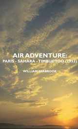 9781443727426-1443727423-Air Adventure: Paris- Sahara- Timbuctoo