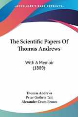 9781120040459-1120040450-The Scientific Papers Of Thomas Andrews: With A Memoir (1889)