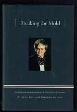 9781585360741-1585360740-Breaking the Mold: The Journey of the Only Woman President of the United States Golf Association
