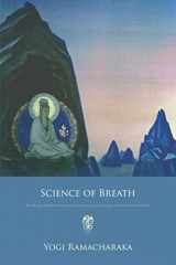 9781797556215-1797556215-Science of Breath: The Oriental Breathing Philosophy of Physical, Mental, Psychic, and Spiritual Development