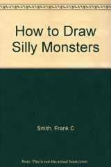 9780590069038-0590069039-How to Draw Silly Monsters