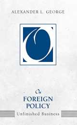 9781594512643-1594512647-On Foreign Policy: Unfinished Business (On Politics)