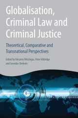 9781849464741-184946474X-Globalisation, Criminal Law and Criminal Justice: Theoretical, Comparative and Transnational Perspectives