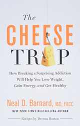 9781455594689-1455594687-The Cheese Trap: How Breaking a Surprising Addiction Will Help You Lose Weight, Gain Energy, and Get Healthy