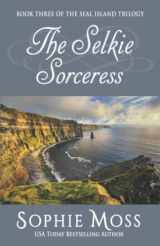 9780615801056-0615801056-The Selkie Sorceress (Seal Island Trilogy)