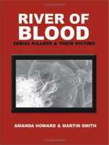 9781581125184-1581125186-River Of Blood: Serial Killers And Their Victims