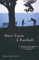 9780758226884-0758226888-Once Upon a Fastball