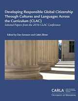 9780984399628-0984399623-Developing Responsible Global Citizenship Through Cultures and Languages Across the Curriculum (CLAC): Selected Papers from the 2016 CLAC Conference