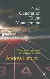 9780230279292-0230279295-Next Generation Talent Management: Talent Management to Survive Turmoil