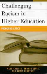 9780742524576-0742524574-Challenging Racism in Higher Education: Promoting Justice