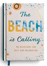 9781644549858-1644549859-The Beach is Calling: 90 Devotions for Rest and Relaxation